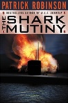 The Shark Mutiny by Patrick Robinson